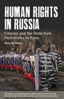 Human Rights in Russia: Citizens and the State from Perestroika to Putin 1784531251 Book Cover