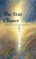 The Star Chaser: A Journey of Love, Growth, and Dreams 1763758494 Book Cover