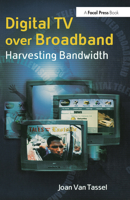 Digital TV Over Broadband: Harvesting Bandwidth B00DHOXSIC Book Cover