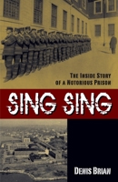 Sing Sing: The Inside Story of a Notorious Prison 1591023572 Book Cover