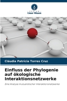 Einfluss der Phylogenie auf ökologische Interaktionsnetzwerke 620913498X Book Cover