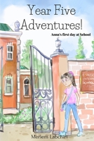 Year Five Adventures!: Anna's first day at School B096ZD3FJG Book Cover