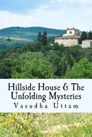 Hillside House & The Unfolding Mysteries 153556945X Book Cover