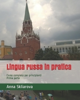 Lingua russa in pratica: Corso completo per principianti. Prima parte B08N3R1GJ9 Book Cover