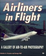 Airliners in Flight: A Gallery of Air-To-Air Photography 0760302154 Book Cover