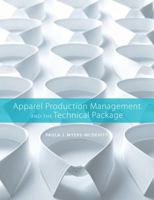 Apparel Production Management and the Technical Package 1563678691 Book Cover