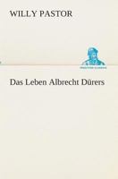 Das Leben Albrecht Dürers 3849531708 Book Cover