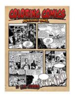 Coloring Comics - Volume One: Mixing the Awesomeness of Coloring With The Fun Of Comics! 1512066893 Book Cover