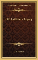 Old Lattimer's Legacy 1241087733 Book Cover