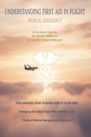 UNDERSTANDING FIRST AID IN FLIGHT Volume II: Emergency Care Above Clouds When Stability Is Lost Volume II- Medical Emergencies In Turbulence (A Journey Through First Aid) B0GDTXPNC3 Book Cover