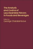 The Analysis and Control of Less-Desirable Flavors in Foods and Beverages 0121690652 Book Cover