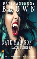 Kate Madison, Late Sleeper: A Kate Madison Short Story B08L1M9HQZ Book Cover