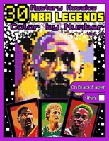 Mystery Mosaics Color by Number: 30 NBA Legends (Volume 2): Basketball Coloring Book for Adults with All Star NBA Players, Color Quest on Black Paper, ... for Adults: Mystery Mosaics Color by Number) B0CRF4TMTW Book Cover