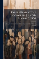 Papers read at the Congress July 30-August 3, 1900 1178126846 Book Cover