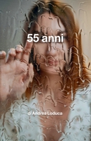 55 anni (Italian Edition) B0GNCDBKRT Book Cover
