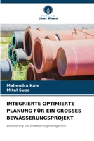 Integrierte Optimierte Planung Für Ein Grosses Bewässerungsprojekt (German Edition) 6207859022 Book Cover