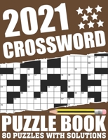 2021 Crossword Puzzle Book: Easy To Read 2021 Crossword Brain Game Book For Adults Seniors Men And Women Who Are Fans Of Word Puzzle With Includin B08T7X2V23 Book Cover
