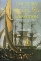 Cockburn and the British Navy in Transition: Admiral Sir George Cockburn, 1772-1853 157003253X Book Cover