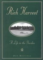 Rich Harvest: A Life in the Garden 1563525089 Book Cover