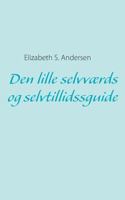 Den lille selvværds og selvtillidssguide 8771455663 Book Cover