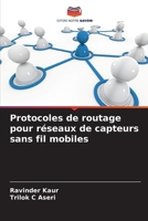 Protocoles de routage pour réseaux de capteurs sans fil mobiles 6209101380 Book Cover