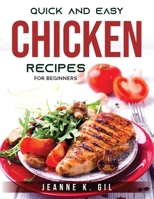 Quick and Easy Chicken Recipes: For beginners 1803793821 Book Cover