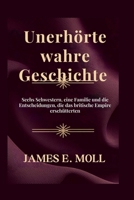 Unerhörte wahre Geschichte: Sechs Schwestern, eine Familie und die Entscheidungen, die das britische Empire erschütterten (German Edition) B0FJGBCYX3 Book Cover