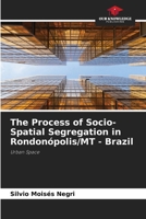 The Process of Socio-Spatial Segregation in Rondonópolis/MT - Brazil 6209432034 Book Cover