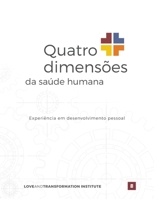 Quatro Dimens?es Da Sa?de Humana : Experi?ncia Em Desenvolvimento Pessoal 1733987924 Book Cover