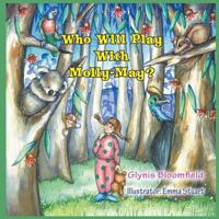 Who Will Play with Molly-May? 1628576499 Book Cover