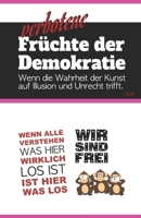 Verbotene Früchte der Demokratie: Wenn die Wahrheit der Kunst auf Illusion und Unrecht trifft B09Y9H1BSP Book Cover