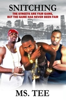 Snitching: The Streets Are Fair Game But the Game Has Never Been Fair 0578515156 Book Cover