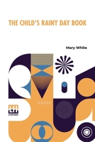 The Child's Rainy Day Book 9356142238 Book Cover