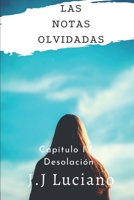 Las notas olvidadas (Poemas de Tristeza): Capitulo IV: Desolacion 1072981246 Book Cover