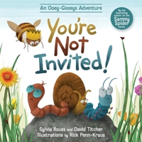 You're Not Invited!: An Ooey-Gooeys Adventure 1962416674 Book Cover