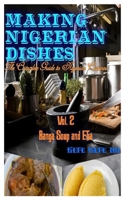 Making Nigerian Dishes: The Complete Guide to Nigerian Cuisines B08FKWQVWP Book Cover