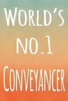 World's No.1 Conveyancer: The perfect gift for the professional in your life - 119 page lined journal 1694079465 Book Cover