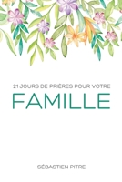 21 Jours de prières pour votre famille 2924979021 Book Cover