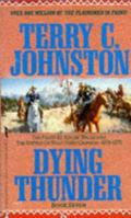 Dying Thunder: The Battle Of Adobe Walls & Palo Canyon, 1874
