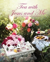 Tea with Jesus and Me 1950398927 Book Cover