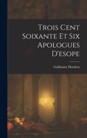 Trois Cent Soixante Et Six Apologues D'esope 1018382461 Book Cover