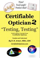 Certifiable Optician 2: Testing, Testing 1735016497 Book Cover