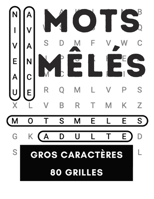 Mots mêlés gros caractères 80 grilles.: Grilles de jeux pour adultes, niveau avancé. Un jeu par page, 800 mots uniques B088Y1TQMR Book Cover