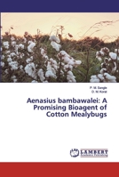 Aenasius bambawalei: A Promising Bioagent of Cotton Mealybugs 3330017953 Book Cover