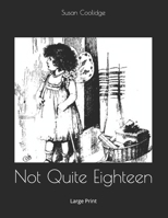 Not Quite Eighteen 1514281759 Book Cover
