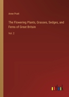 The Flowering Plants, Grasses, Sedges, and Ferns of Great Britain: Vol. 2 338520013X Book Cover