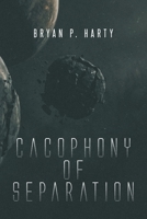 Cacophony Of Separation B0HBTR3K1H Book Cover
