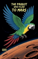 The Parrot Who Flew to Mars B0FZ73649F Book Cover