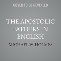The Apostolic Fathers in English: Third Edition B0GP2J7525 Book Cover