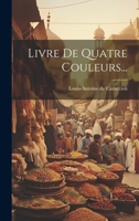 Livre De Quatre Couleurs... 1022281593 Book Cover